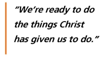 "We're ready to do the things Christ has given us to do."
