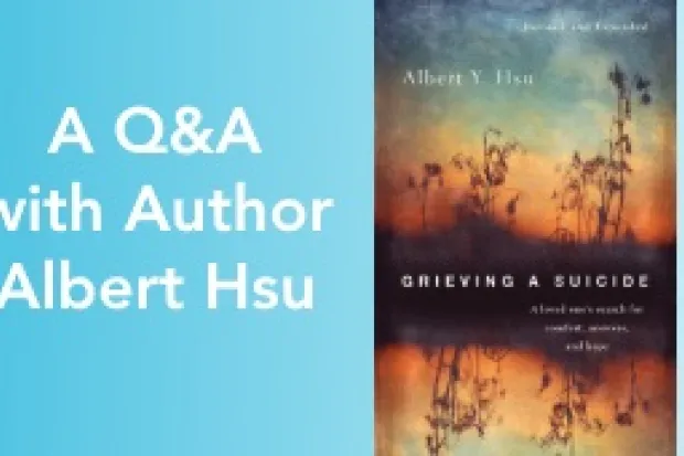 Book cover of Grieving a Suicide with the words: "A Q&A with Author Albert Hsu"