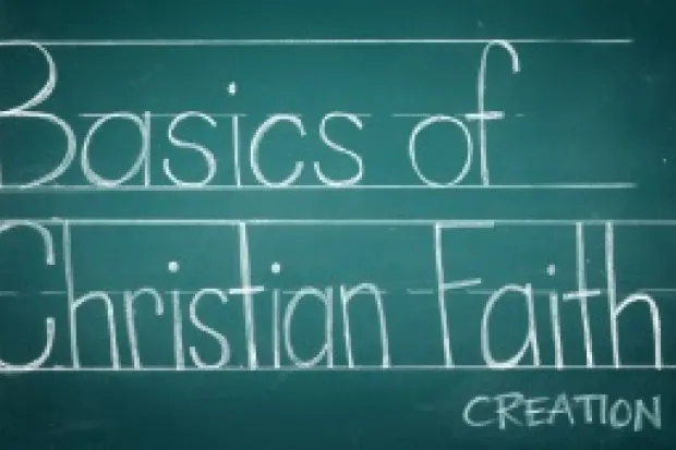 The words "Basics of Christian Faith: Creation" written on green chalkboard