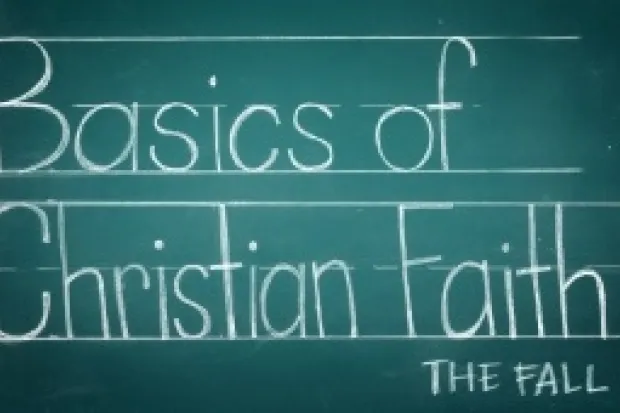 Green chalkboard with The Basics of Christian Faith: The Fall