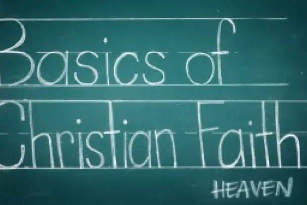 The words "Basics of Christian Faith: Heaven" written on green chalkboard