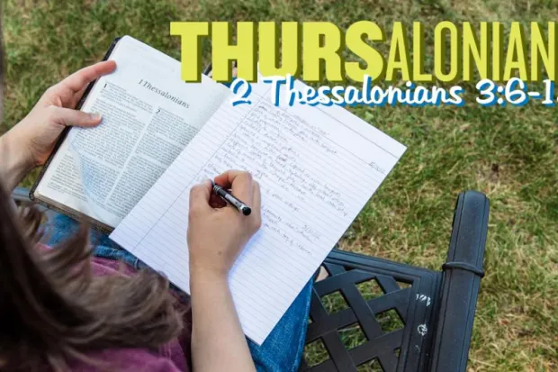 Young woman sitting outside reading Scripture and taking notes with the words "Thursalonians 2 Thessalonians 3:6-15." 