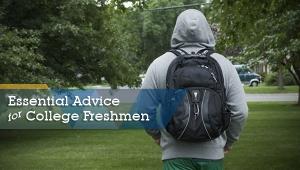 a student wearing a backpack and a graphic with the words "Essential Advice for College Freshmen"