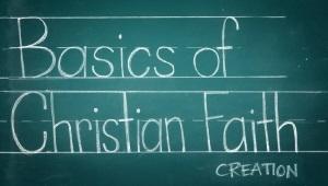 Green chalkboard with The Basics of Christian Faith: Creation