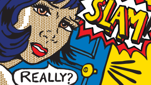 Comic book-style drawing of a woman saying "Really?" and a slamming door behind her